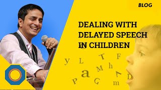 Delayed Speech or Speech Problem in Children | Dr Samir Dalwai