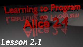 Alice Tutorial 2.4 Lesson 2.1 - Adding Objects and Subparts