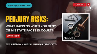 Understanding Perjury in Court: When Denial Becomes a Legal Offence in India