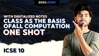 Class as the Basis of all Computation | ICSE Class 10 | Computer Chapter 1 | 2024 | One Shot | Ch 01