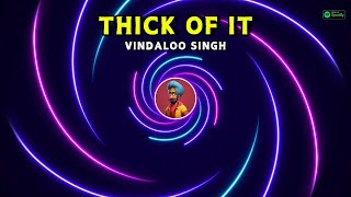 Thick of It (Remix) l Funny Indian Version by Vindaloo Singh