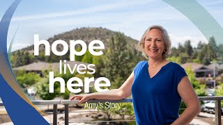 Hope Lives Here | Amy's Story