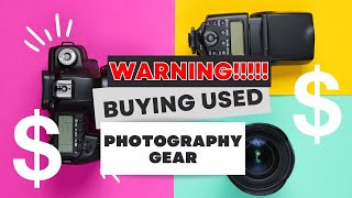 Warning when Buying Used photography gear