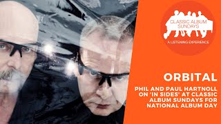 Orbital's Phil and Paul Hartnoll on ‘In Sides’ at Classic Album Sundays for National Album Day