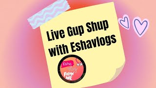 Eshavlogs is live!