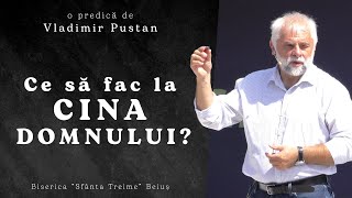 Vladimir Pustan | Ce să fac la Cina Domnului? | CINA DOMNULUI | Ciresarii TV | 01-august-2021