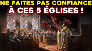 NE FAITES PAS CONFIANCE à Ces 5 Églises : Elles Prêchent la Parole de l'Ennemi !