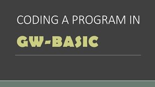 Coding a program in GW-BASIC(Lesson # 3)