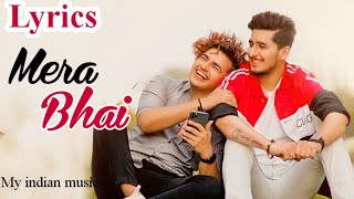 Mera Bhai - full lyrics song | Bhavin Bhanushali | my indian music | latest song 2020