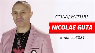 Nicolae Guta - COLAJ MANELE NOI 2021 (Cele mai frumoase manele)