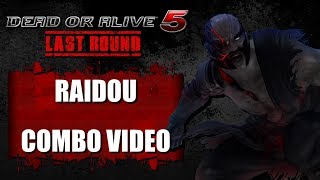 DOA5 LAST ROUND (Ver. 1.10A) Raidou - COMBO VIDEO