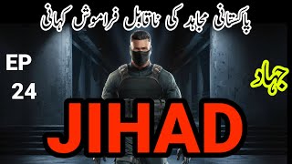 JIHAD | Ep 24 | Pakistani Jasoos Took A Dangerous Step Crossing The Border • Dilchasp Kahaniyan