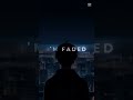 Faded x Alone.#alanwalker.#alone.#faded