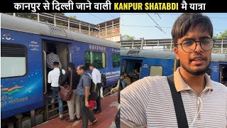 #12033 कानपुर से दिल्ली जाने वाली | KANPUR SHATABDI | Full Train Journey @DiwakarGupta