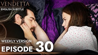 Vendetta - Episode 30 Long Version | English Subtitled (Kan Cicekleri)