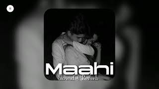 Maahi | Slowed Reverb |  Emraan Hashmi | Toshi Sabri.