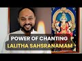 Power of Lalitha Sahasranamam I Sreejith Krishnan