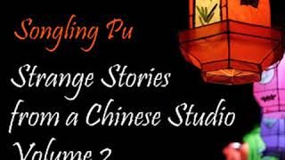 Strange Stories from a Chinese Studio, Volume 2 by Songling PU Part 1/2 | Full Audio Book