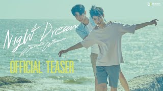 [OFFICIAL TEASER 1] Night Dream Series คืนของฉันฝันของเธอ (ENG SUB)