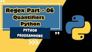RegEx Part - 06| Introduction to Quantifiers of Regular expression in python|