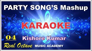 PARTY SONG's KARAOKE | Kishore Kumar Medley [ 04 ] with Hindi & Eng. Scrolling Lyrics | Real Octave