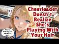 Cheerleader Bully Doesn't Realize She's Playing With Your Hair [F4M] [ASMR]
