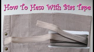 How To Hem With A Bias Tape | Sewing For Beginners Part 7