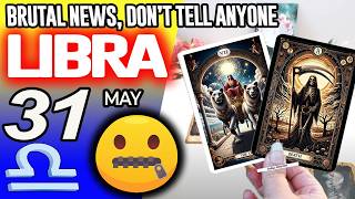 Libra ♎BRUTAL NEWS💥💌DON’T TELL ANYONE🤐 horoscope for today MAY 31 2026 ♎ #libra tarot MAY