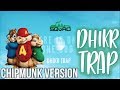 Deen Squad - DHIKR TRAP (CHIPMUNK VERSION)