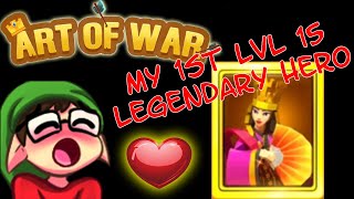 Art of War Legions - My 1st Level 15 Legendary Hero - YOU NEVER FORGET YOUR FIRST