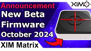 XIM Matrix - New Beta Firmware October 2024 Workshop Changes - Firmware Explanation Video