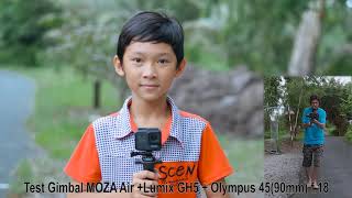 Review Gimbal MOZA AirCross Gh5 + Olympus 45mm f1.8