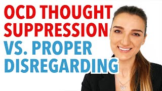 OCD Thought Suppression Vs. Proper Disregarding