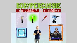 De Timmerman - Energizer voor middenbouw en bovenbouw - Bodypercussie - Ritmes klappen - In de klas