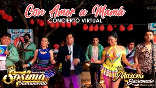 Sosimo Sacramento & Marcos Sacramento - Con Amor a Mamá (Concierto Virtual 2021) 🎶