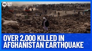 Afghanistan Earthquake Leaves More Than 2,000 Dead | 10 News First