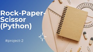 Python Project 2: Rock Paper Scissors Game 2021.