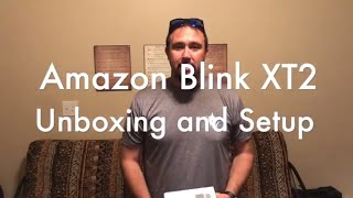 Unbox & Set Up Blink XT2 Security Cameras