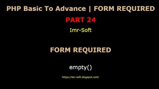 PHP Fundamentals Bangla Tutorial Part-24 | PHP FORM Required | imr soft
