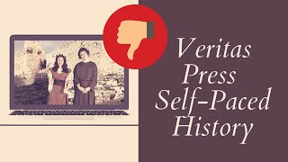 Why we ditched Veritas Press self-paced history...