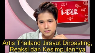 Artis Thailand Jirayut Diroasting, Reaksi dan Kesimpulannya