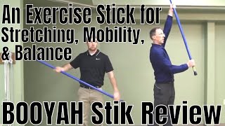 An Exercise Stick for Stretching, Mobility, \u0026 Balance- BOOYAH Stik Review