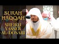 Emotional Recitation of Surah Haqqah | Sheikh Yasser Al-Dossary