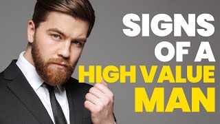 14 Signs of a High Value Man (Adopt These)