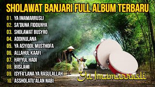 Sholawat Banjari Full Album PENYEJUK HATI || Ya Imamarrusli - Sa'duna Fiddunya || Full Album 2024
