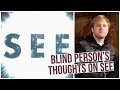 A Blind Person's Thoughts on SEE from AppleTV+