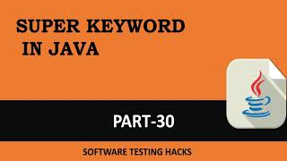 SUPER Keyword in java | Part 30 | Java Tutorial