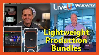 Unlocking the Power of Lightweight Productions with LiveU