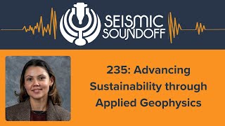 235: Advancing Sustainability through Applied Geophysics