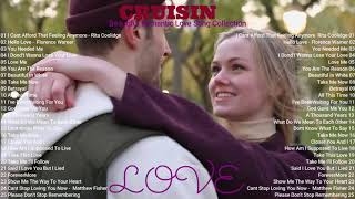 Cruisin Most Relaxing Beautiful Romantic Love Song Video || Nonstop Collection Live Background - HD